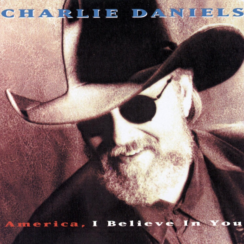 Charlie Daniels Band - America, I Believe In You